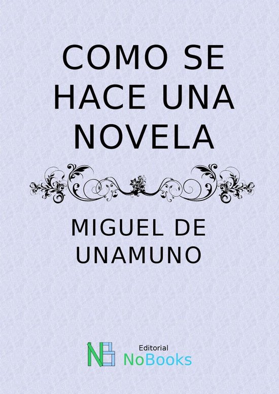 Como se hace una novela (ebook), Miguel de Unamuno 1230004213413 Boeken