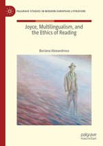 Palgrave Studies in Modern European Literature - Joyce, Multilingualism, and the Ethics of Reading