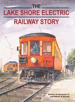 Railroads Past and Present - The Lake Shore Electric Railway Story
