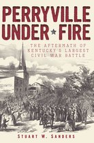 Civil War Series - Perryville Under Fire