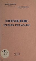 Construire l'Union française