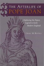 The Afterlife of Pope Joan: Deploying the Popess Legend in Early Modern England
