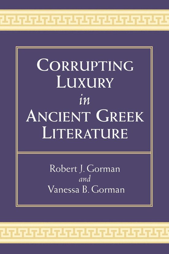 Corrupting Luxury in Ancient Greek Literature - cover