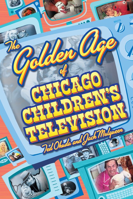 The Golden Age of Chicago Children's Television - cover