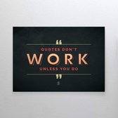 Walljar - Quotes don't work unless you do - Muurdecoratie - Canvas schilderij