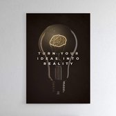 Walljar - Turn your ideas into reality - Muurdecoratie - Poster