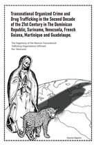 Transnational Organized Crime and Drug Trafficking in the Second Decade of the 21st Century in the Dominican Republic, Suriname, Venezuela, French Guiana, Martinique and Guadeloupe