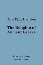 Barnes & Noble Digital Library - The Religion of Ancient Greece (Barnes & Noble Digital Library)