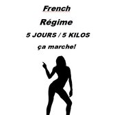 5 JOURS 5 KILOS FRENCH REGIME CA MARCHE