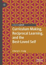 Intercultural Reciprocal Learning in Chinese and Western Education - Curriculum Making, Reciprocal Learning, and the Best-Loved Self