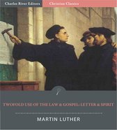 Twofold Use of the Law & Gospel: Letter & Spirit (Illustrated Edition)