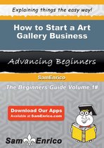 How to Start a Art Gallery Business