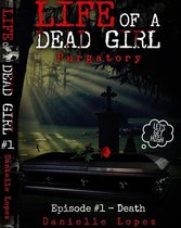 Life of a Dead Girl 1 - Purgatory, Episode #1- Death