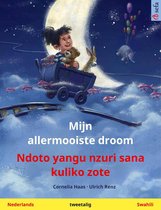 Sefa prentenboeken in twee talen - Mijn allermooiste droom – Ndoto yangu nzuri sana kuliko zote (Nederlands – Swahili)