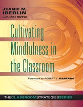 The Classroom Strategies Series - Cultivating Mindfulness in the Classroom