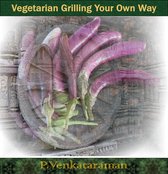 Vegetable Grilling Your Own Way