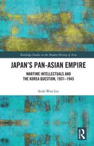 Routledge Studies in the Modern History of Asia - Japan’s Pan-Asian Empire