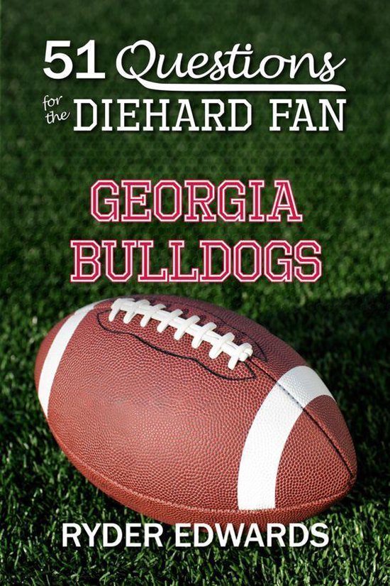 51 Questions for the Diehard Fan: Georgia Bulldogs - cover