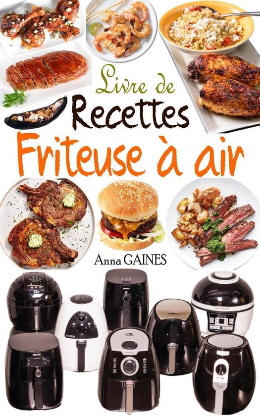 Livre de recettes friteuse à air (ebook), Anna Gaines, 9781393645269, Livres