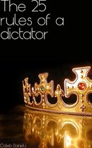The 25 Rules Of A Dictator