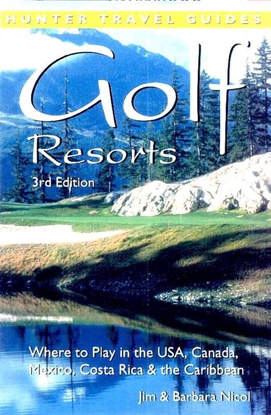 Golf Resorts: Where to Play in the USA, Canada, Mexico, Cost ... - cover