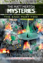 The Matt Merton Mysteries 2 - The End: Part Two