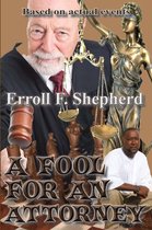 A Fool For An Attorney