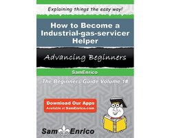 How to Become a Industrial-gas-servicer Helper