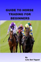 Guide to Horse Trading For Beginners