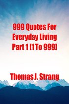 999 Quotes For Everyday Living Part 1 [1 To 999]