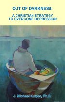 Out of Darkness: A Christian Approach to Overcoming Depression