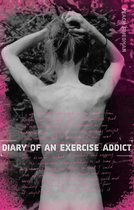 Diary of an Exercise Addict