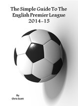 The Simple Guide To 16 - The Simple Guide To The English Premier League 2014-15