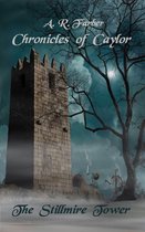 The Chronicles of Caylor: Book One: The Stillmire Tower