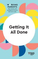 HBR Working Parents Series - Getting It All Done (HBR Working Parents Series)