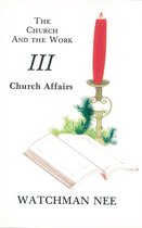 The Church and the Work 3 -  Church Affairs