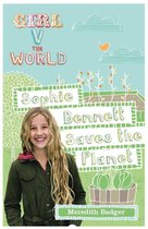 Girl V the World - Girl V the World: Sophie Bennett Saves the Planet