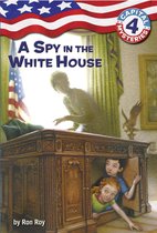 Capital Mysteries 4 - Capital Mysteries #4: A Spy in the White House