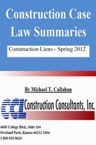 Construction Case Law Summaries: Construction Liens, Spring 2012