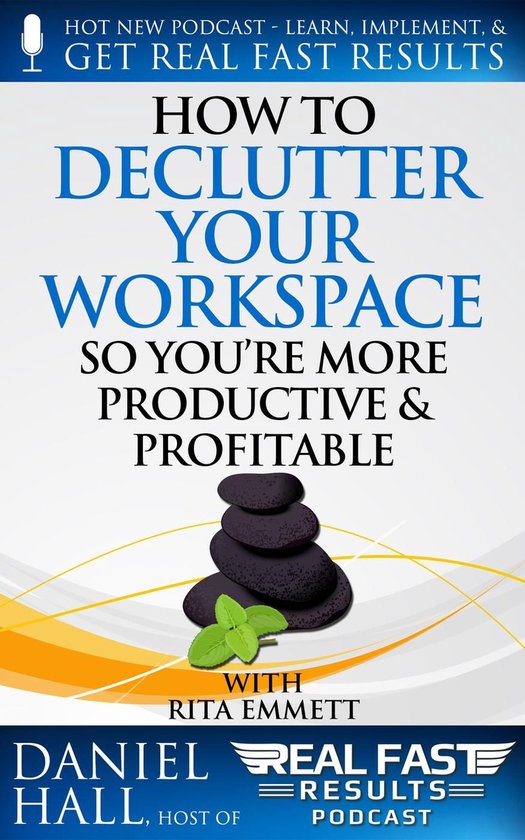 Real Fast Results 64 - How to Declutter Your Workspace So Yo ... - cover