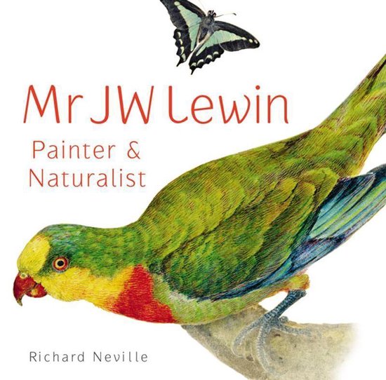 Mr Jw Lewin, Painter & Naturalist - cover