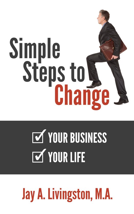 Simple Steps to Change: Your Business, Your Life - cover