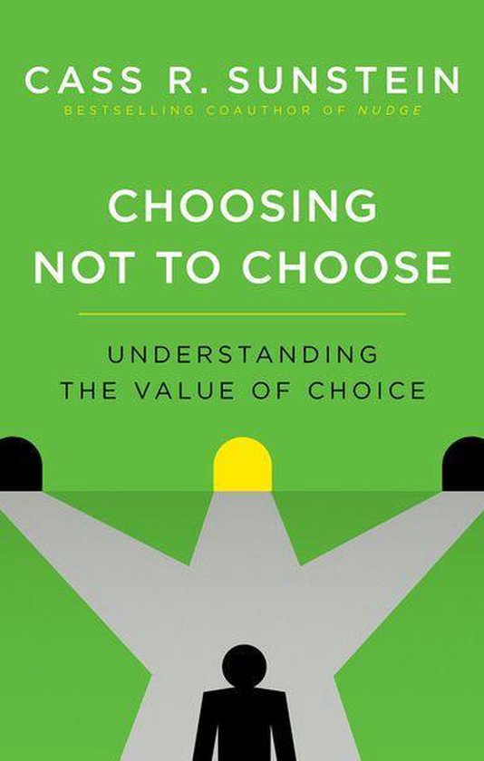 Boekomslag: 'Choosing Not to Choose', met groen als hoofdkleur. Een figuur staat op een splitsing van drie wegen, met één verlicht pad naar het midden.