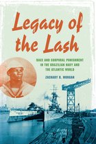 Legacy of the Lash Legacy of the Lash: Race and Corporal Punishment in the Brazilian Navy and the Arace and Corporal Punishment in the Brazilian Navy