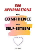 500 Affirmations For Confidence And Self-Esteem