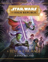Star Wars The High Republic: A Test Of Courage