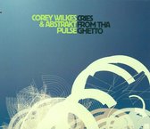 Corey Wilkes & Abstrakt Pulse - Cries From Tha Ghetto (CD)