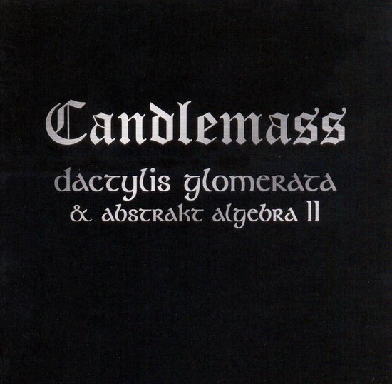 Albumcover met de bandnaam "Candlemass" en titels "dactylis glomerata & abstrakt algebra II" in sierlijke letters op een zwarte achtergrond.