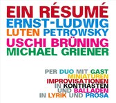 Uschi Bruning, Ernst-Ludwig Petrowsky, Michael Griener - Ein Résumé (CD)