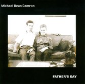 Michael Dean Damron - Father's Day (CD)